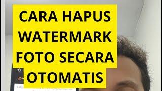 Cara hapus watermark pada foto secara otomatis