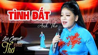 Giọng hát SIÊU NỘI LỰC khuấy đảo sân khấu - Tình Đất - Anh Thơ  LIVE CONCERT THƠ - 4K