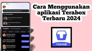 UPDATE Cara Menggunakan Aplikasi Terabox Secara Gratis  Cara Pakai Terabox Terbaru 2024