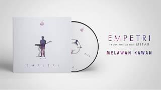 EMPETRI  Melawan Kawan Official Audio