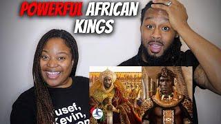 American Couple Reacts Top 10 Most Powerful African Kings