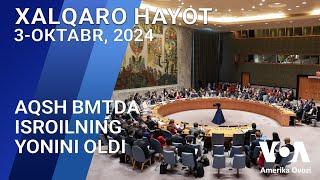 Xalqaro hayot - 3-oktabr 2024-yil - AQSh BMTda Isroil yonini oldi