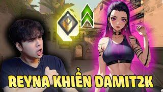 Cách Reyna Khiển Damit2k Rank Radiant Mượt Mà VALORANT