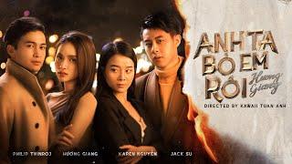 HUONG GIANG - ANH TA BO EM ROI #ATBER #ADODDA3 - OFFICIAL MUSIC VIDEO