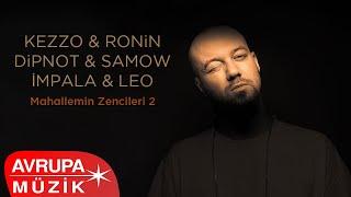 Kezzo & Ronin & Dipnot & Samow & İmpala & Leo - Mahallemin Zencileri 2 Official Audio