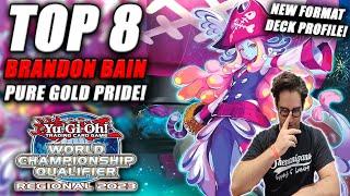 Yu-Gi-Oh Regional Top 8 Pure Gold Pride Deck Profile ft. Brandon Bain Houston TX CYAC 2023