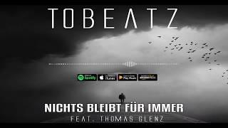 ► ToBeatz x Thomas Glenz – Nichts bleibt für immer  Beat prod. Lea Canere x Shawn West  ◄