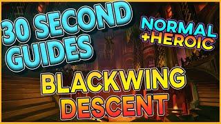 Blackwing Descent - 30 Second Guides - All Bosses - Normal + Heroic