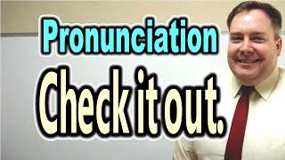 How to Pronounce Check it out.  ForB English Lesson 