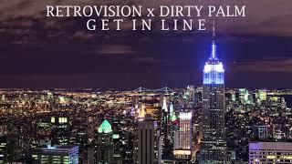 Retrovision x Dirty Palm - Get in Line Max Edit