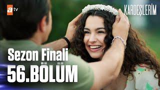 Kardeşlerim 56. Bölüm  Sezon Finali @atvturkiye