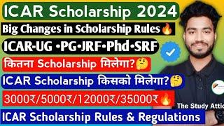 ICAR Scholarship 2024Big Changes in Rule Eligibility criteria AmountRules and Regulations 