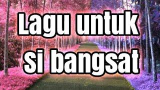 Lagu untuk si bangsat-lil b jay