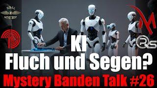 Mystery Banden Talk #26 - Künstliche Intelligenz KI - Fluch und Segen?