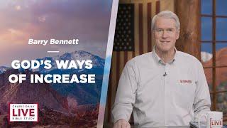 Gods Ways of Increase - Barry Bennett - CDLBS for April 15 2024