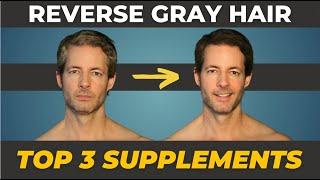 REVERSE GRAY HAIR with these 3 Supplements