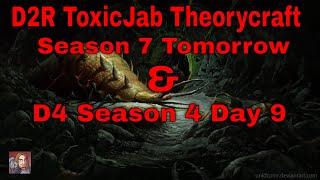 Diablo IV -  S4 D9 + D2R Theory Craft - Toxic Jab D2R Season 7 Tomorrow @ 8EST