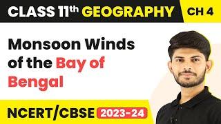 Class 11 Geography Chapter 4  Monsoon Winds of the Bay of Bengal - Climate