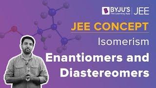 Enantiomers and Diastereomers  Isomerism  JEE 2023 Concept  Chemistry