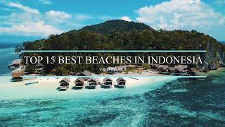 15 MOST BEAUTIFUL BEACHES IN INDONESIA - PANTAI TERINDAH DAN TERBAIK DI INDONESIA