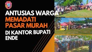 ANTUSIAS WARGA MEMADATI PASAR MURAH di KANTOR BUPATI ENDE