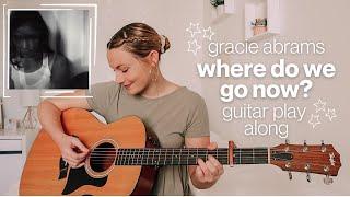 Gracie Abrams Where Do We Go Now Guitar Play Along EASY CHORDS  Nena Shelby