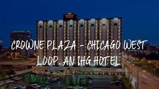 Crowne Plaza - Chicago West Loop an IHG Hotel Review - Chicago  United States