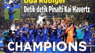 Doa Rudiger Detik-detik Menjelang Pinalti Kai Havertz - Chelsea Juara Club World Cup