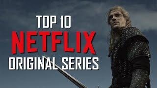 Top 10 Best Netflix Original Series to Watch Now