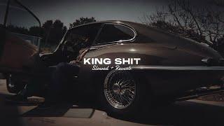 King Shit  Slowed + Reverb  - Shubh