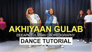 Akhiyaan Gulab Dance Tutorial - Deepak Tulsyan Choreography  G M Dance Centre