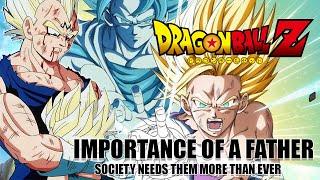 Dragon Ball Z & Encapsulates the importance of a Father.