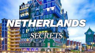 Secrets of Netherlands  Best Places to Visit In 2024