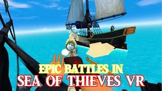 35 Minutes of epic battles in Sea Of Thieves vr  Sail