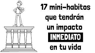 17 habitos que solo toman cinco minutos pero transforman tu vida para siempre