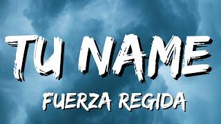 Fuerza Regida - TU NAME Lyrics