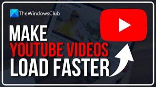 Make YouTube videos load faster Improve YouTube Buffering Performance & Speed