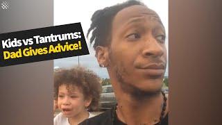 Parenting skills Dad shows how to deal with a childs tantrum.  Parenting advice