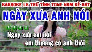 Karaoke Liên Khúc Dễ Hát  Ngày Xưa Anh Nói Karaoke Tone Nam Nhạc Sống - Huỳnh Lê