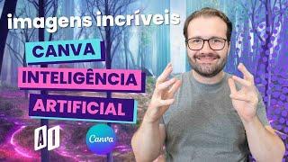 Como usar Inteligência Artificial no Canva para criar imagens Incríveis #IA #canva