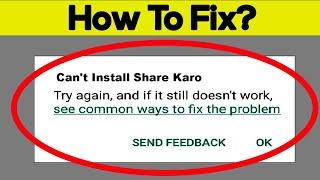 How To Fix Cant Install Share Karo App Error In Google Play Store in Android - Cant Download App