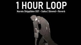 Naruto Shippūden OST - Saika  Slowed + Reverb 1 Hour Loop