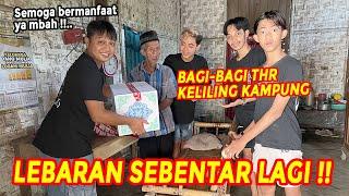 KELILING KAMPUNG BAGI-BAGI THR  Seneng banget bisa ketemu semua crew GWSM