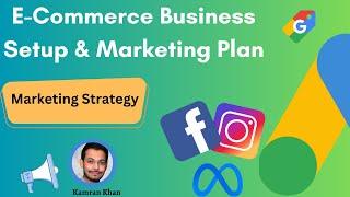 E-commerce Business Setup & Digital Marketing Plan  Marketing Strategy for website