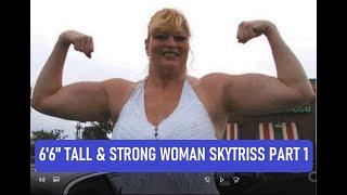 66 Tall Girl Skytriss is a Strong Woman Part 1