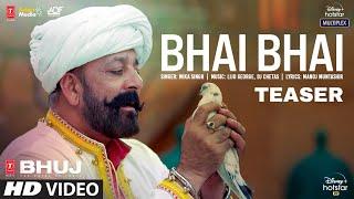 Bhai Bhai Teaser Bhuj The Pride Of India Sanjay D. Mika S Lijo George - DJ Chetas Out Tomorrow