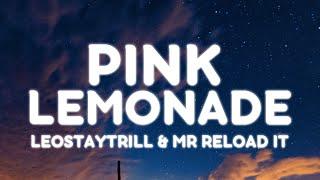 LeoStayTrill Mr Reload It - Pink Lemonade Lyrics  I shouldve just flung my shoulder