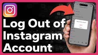 How To Logout Of Instagram Account