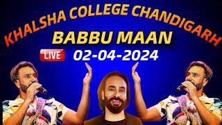 BABBU MAAN LIVE KHALSA COLLEGE CHANDIGARH  BABBU MAAN LIVE  BABBU MAAN 02-04-2024  BABBU MAAN