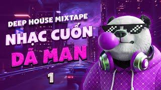 NHẠC CUỐN DÃ MAN 1  DEEP HOUSE MIXTAPE 2024  NHẠC DEEP HOUSE REMIX 2024 HAY NHẤT